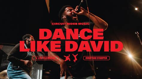 dance like david black voices movement lyrics|dance like david circuit riders.